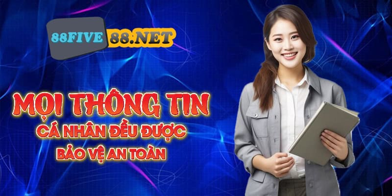 Chính Sách Bảo Mật Five88⚡️Bảo Mật Tuyệt Đối Thông Tin Khách Hàng Thông tin cá nhân đều được bảo vệ an toàn bởi chính sách bảo mật Five88